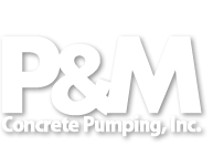 P & M Concrete Pumping, Inc.